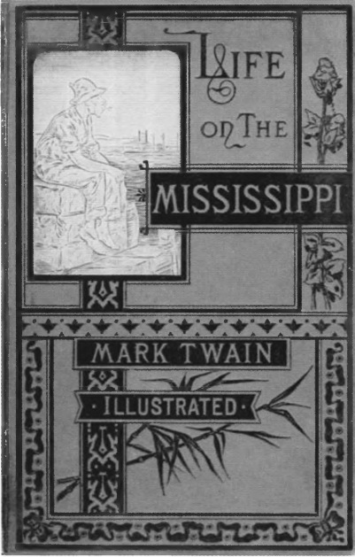 Обложка первого издания книги «Жизнь на Миссисипи». 1883 г.